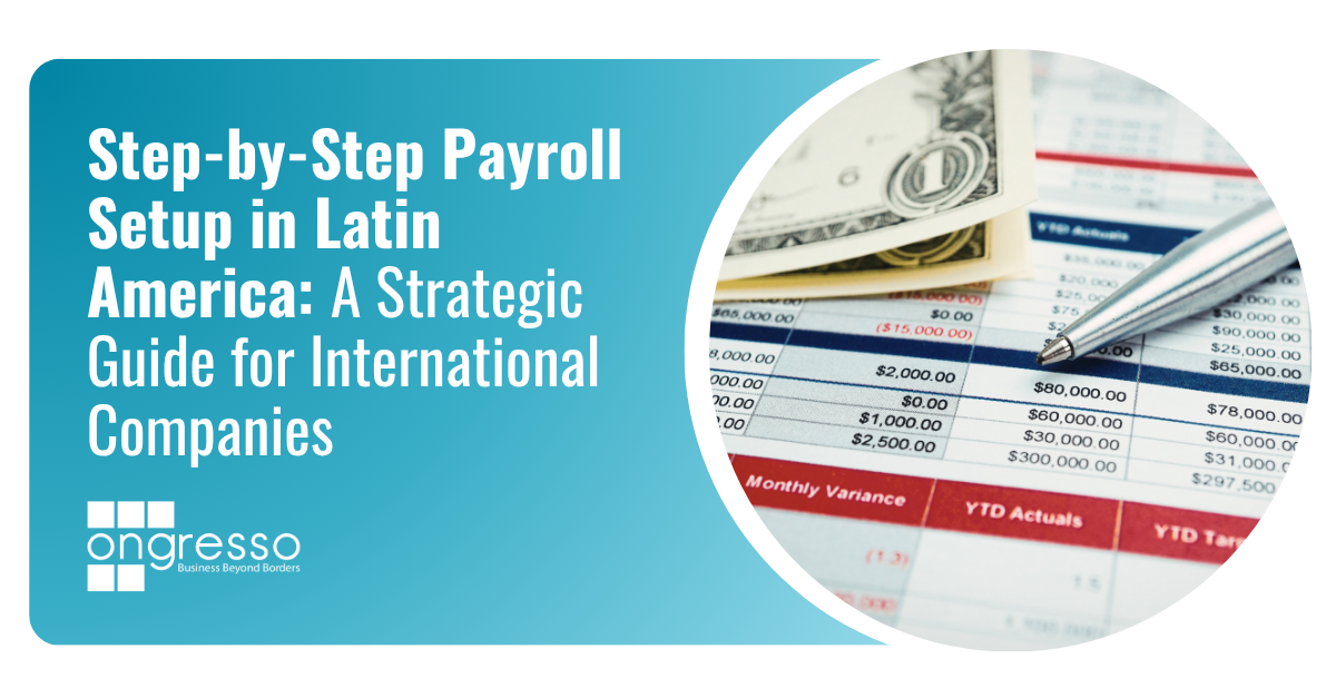 Step-by-Step Payroll Setup in Latin America: A practical guide for international companies