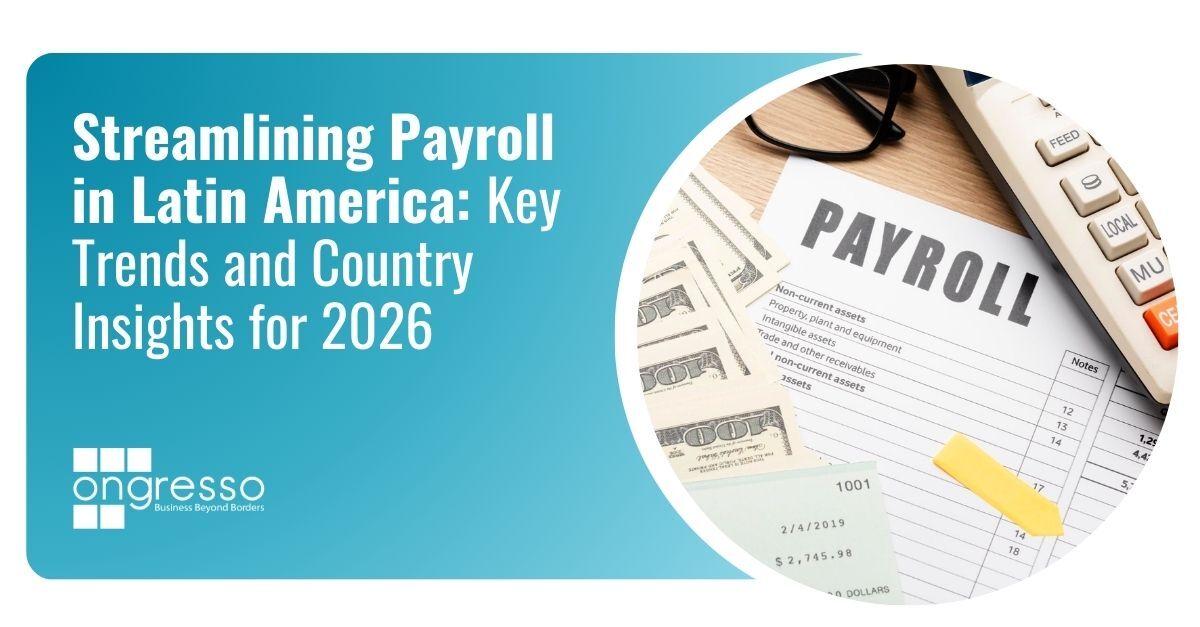 Streamlining payroll in Latin America: Key trends and country insights for 2026