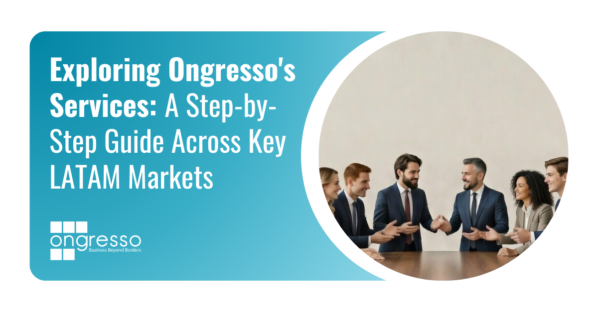 A Step-by-Step Guide to Expanding Your Business in Latin America with Ongresso