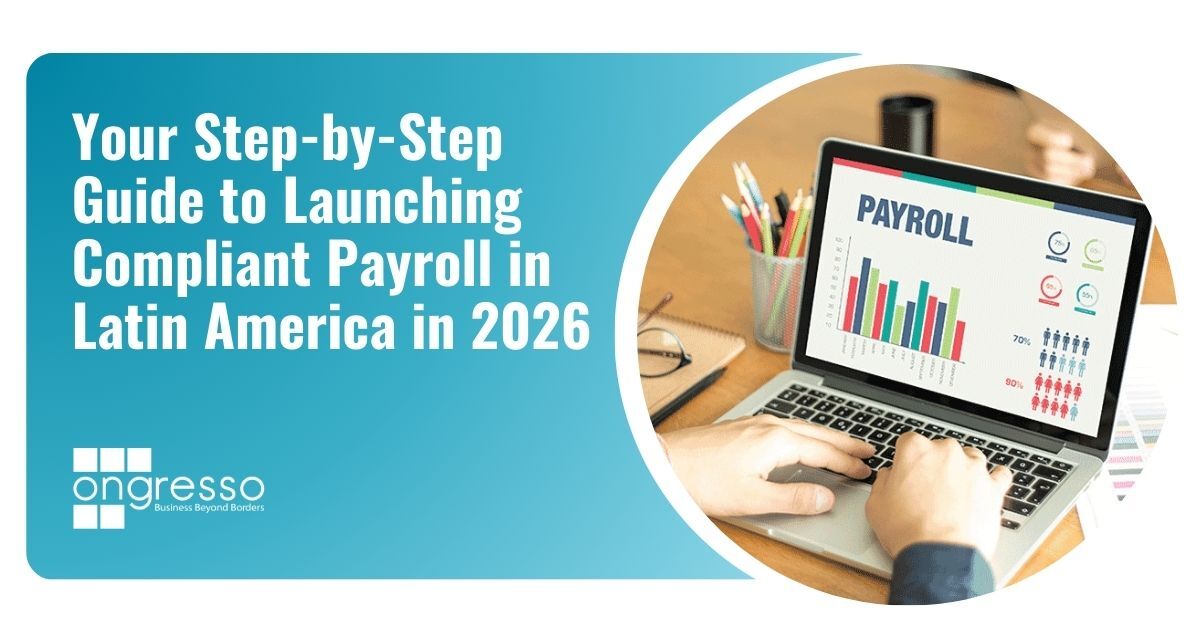 Your Step-by-Step Guide to Launching Compliant Payroll in Latin America in 2026