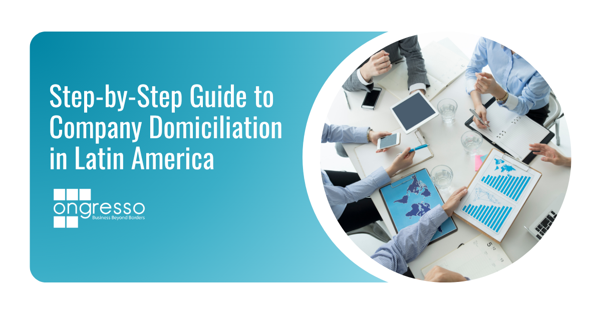 Step-by-Step Guide to Company Domiciliation in Latin America